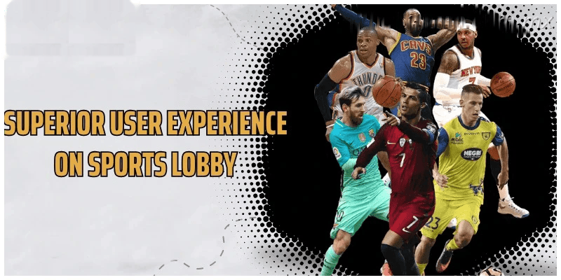 Superior user experience on sports lobby