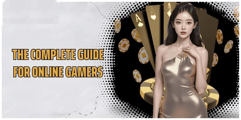 The Complete Guide for Online Gamers
